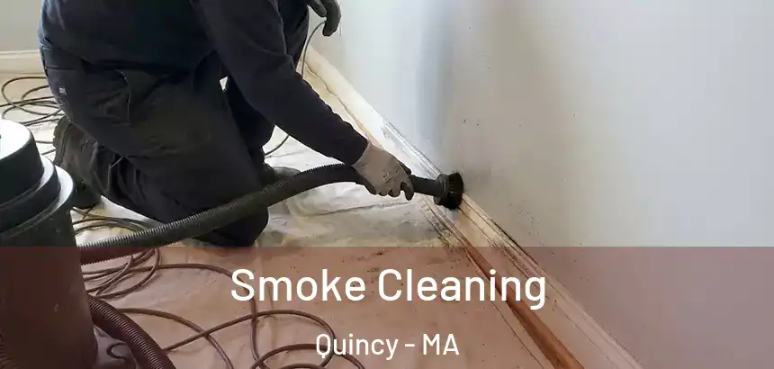  Smoke Cleaning Quincy - MA