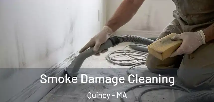  Smoke Damage Cleaning Quincy - MA